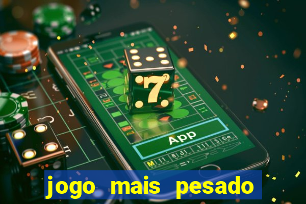 jogo mais pesado da play store